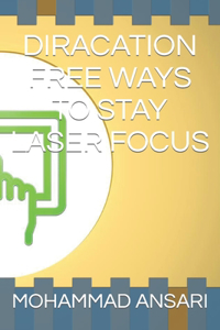 Diracation Free Ways to Stay Laser Focus