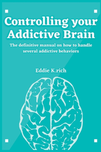 Controlling Your Addictive Brain