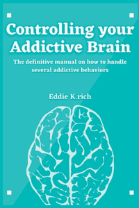 Controlling Your Addictive Brain