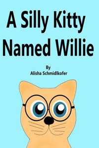 Silly Kitty Named Willie