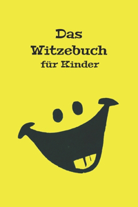 Das Witzebuch für Kinder - 500 Witze und Scherzfragen