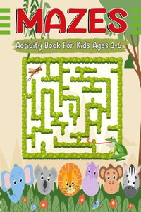Mazes Activity Book For Kids Ages 3-6