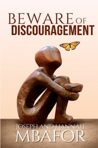 Beware of discouragement