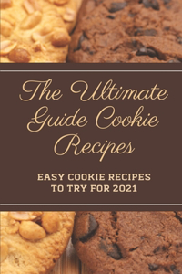 The Ultimate Guide Cookie Recipes
