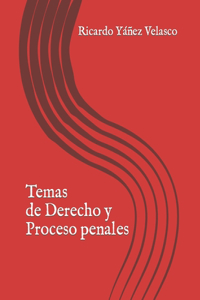 Temas de Derecho y Proceso penales