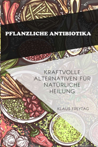 Pflanzliche Antibiotika