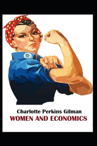 Women and Economics Charlotte Perkins Gilman [Annotated]