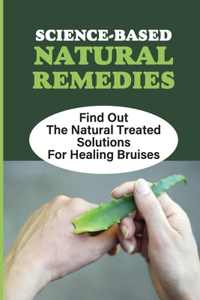 Science-Based Natural Remedies