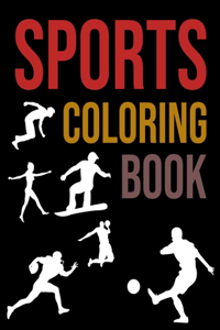 Sports Coloring Book: Sports Coloring Book For Adults And Kids