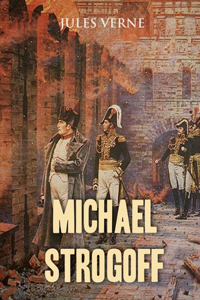 Michael Strogoff, or the Courier of the Czar