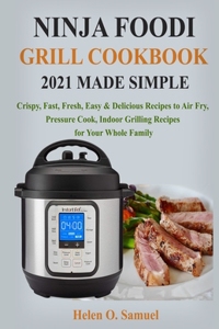 Ninja Foodi Grill Cookbook 2021 Made Simple