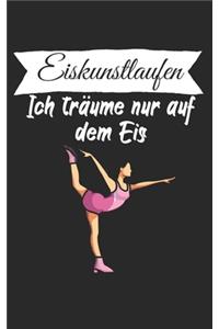 Eiskunstlaufen ich träume nur auf dem Eis