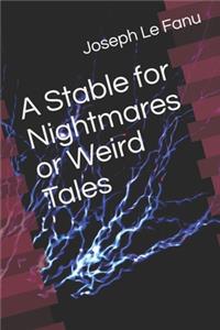 A Stable for Nightmares or Weird Tales