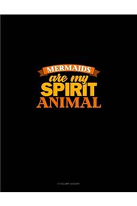 Mermaids Are My Spirit Animal