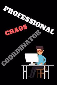 Professional Chaos Coordinator