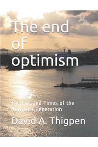 end of optimism: The Life and Times of the New Lost Generation