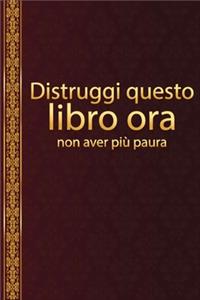 Distruggi questo libro ora, non aver più paura