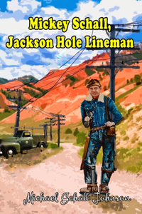 Mickey Schall Jackson Hole Lineman