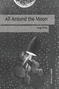 All Around the Moon: Large Print