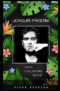 Joaquin Phoenix Epic Coloring Book