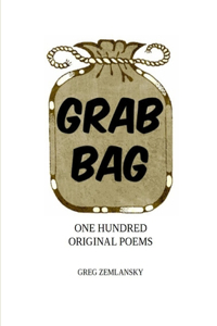 Grab Bag One Hundred Original Poems