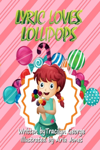Lyric Loves Lollipops