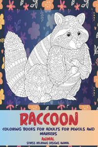 Coloring Books for Adults for Pencils and Markers - Animal - Stress Relieving Designs Animal - Raccoon