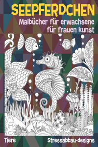 Malbücher für Erwachsene für Frauen Kunst - Stressabbau-Designs - Tiere - Seepferdchen
