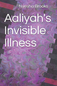 Aaliyah's Invisible Illness