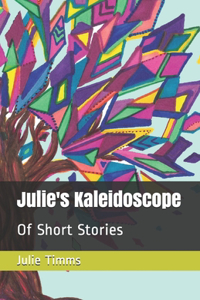 Julie's Kaleidoscope