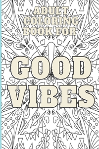 Adult Coloring Book For Good Vibes