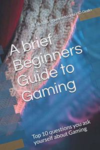 brief Beginners Guide to Gaming