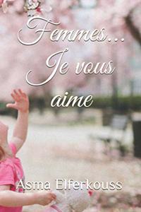Femmes... Je vous aime