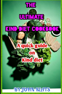 The Ultimate Kind Diet Cookbook