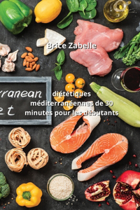 diététiques méditerranéennes de 30 minutes pour les débutants