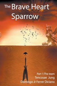 Brave Heart Sparrow