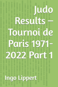 Judo Results - Tournoi de Paris 1971-2022 Part 1