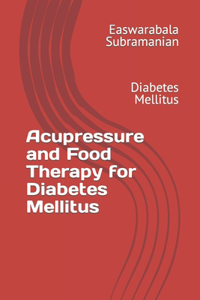 Acupressure and Food Therapy for Diabetes Mellitus