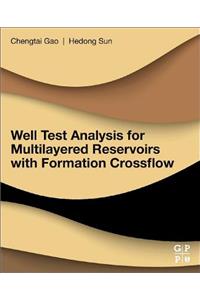 Well Test Analysis for Multilayered Reservoirs with Formation Crossflow