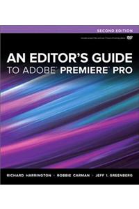 Editor's Guide to Adobe Premiere Pro, An