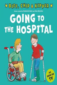 Going to the Hospital (First Experiences with Biff, Chip & Kipper)