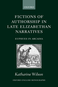 Fictions of Authorship in Late Elizabethan Narratives