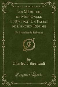 Les Mémoires de Mon Oncle (1787-1794) Un Paysan de l'Ancien Régime