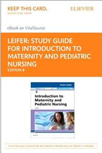 Study Guide for Introduction to Maternity and Pediatric Nursing Elsevier E-Book on Vitalsource (Retail Access Card)
