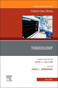 Toxicology, an Issue of Critical Care Clinics