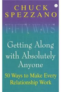 50 Ways to Get Along With Absolutely Anyone