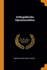 Orthopadische Operationslehre