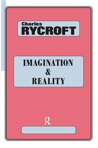 Imagination and Reality: Psycho-Analytical Essays 1951-1961