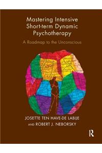 Mastering Intensive Short-Term Dynamic Psychotherapy