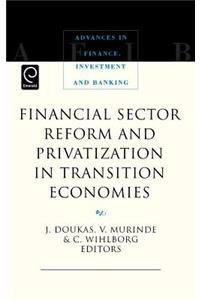 Financial Sector Reform and Privatization in Transition Economies